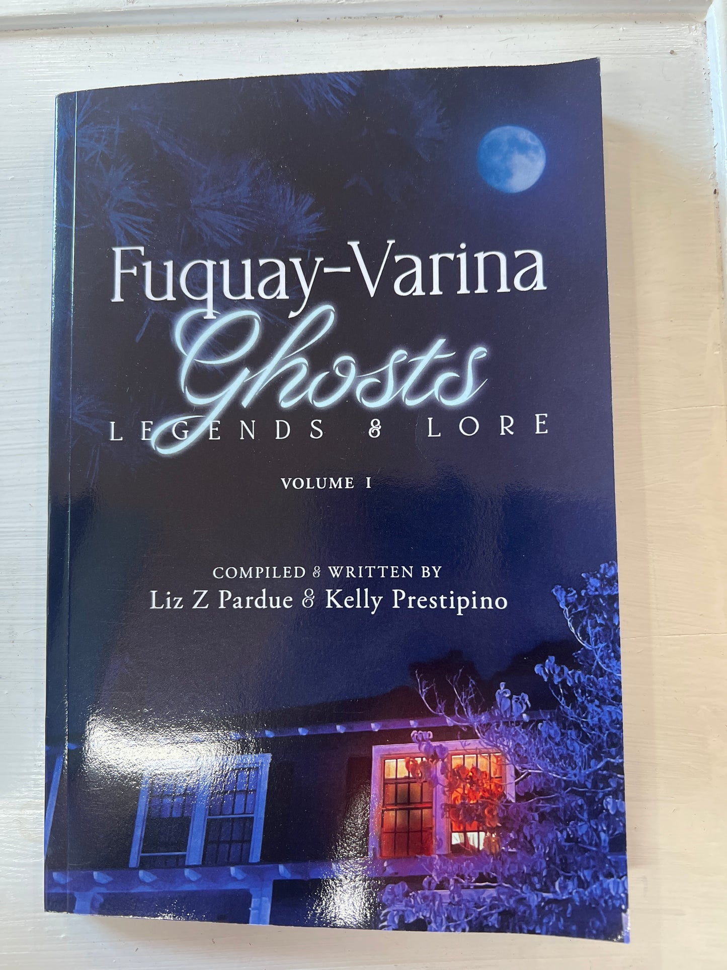 Fuquay-Varina Ghosts Legends and Lore - Liz Z Pardue and Kelly Prestipino