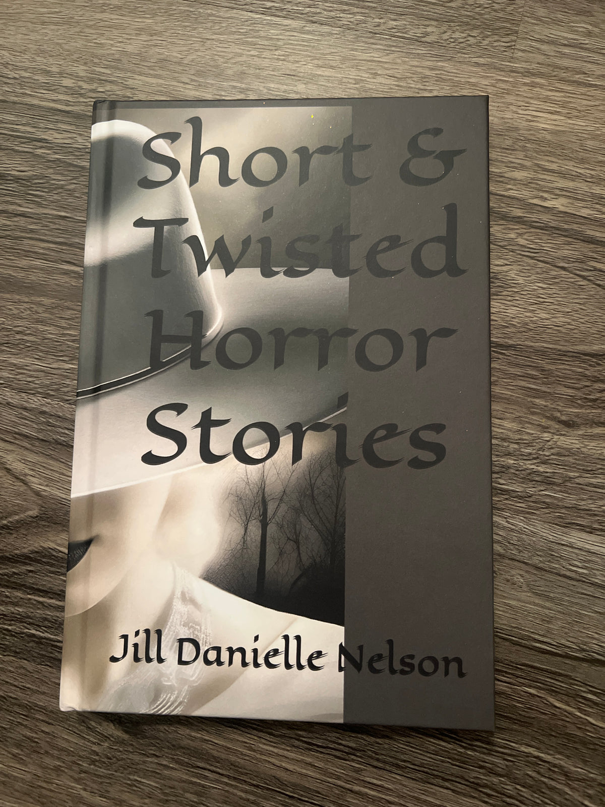 Short & Twisted Horror Stories - Jill Danielle Nelson