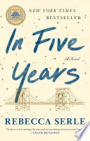 In Five Years: A GMA Book Club Pick (a Novel) - Rebecca Serle