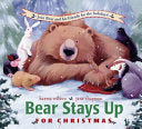 Bear Stays Up for Christmas - Karma Wilson