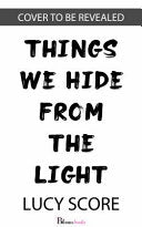 Things We Hide from the Light - Lucy Score