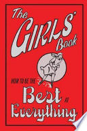 The Girls' Book: How to be the Best at Everything - Juliana Foster