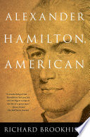 ALEXANDER HAMILTON, American - Richard Brookhiser