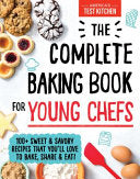 The Complete Baking Book for Young Chefs - America's Test Kitchen Kids