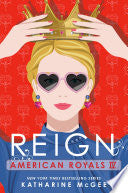 American Royals IV: Reign - Katharine McGee