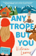 Any Trope But You: A Novel - Victoria Lavine