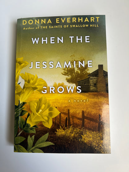 When the Jessamine Grows: A Captivating Historical Novel Perfect for Book Clubs - Donna Everhart