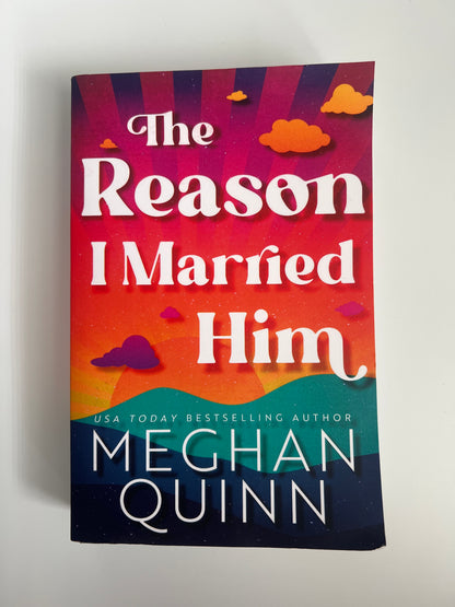 The Reason I Married Him - Meghan Quinn