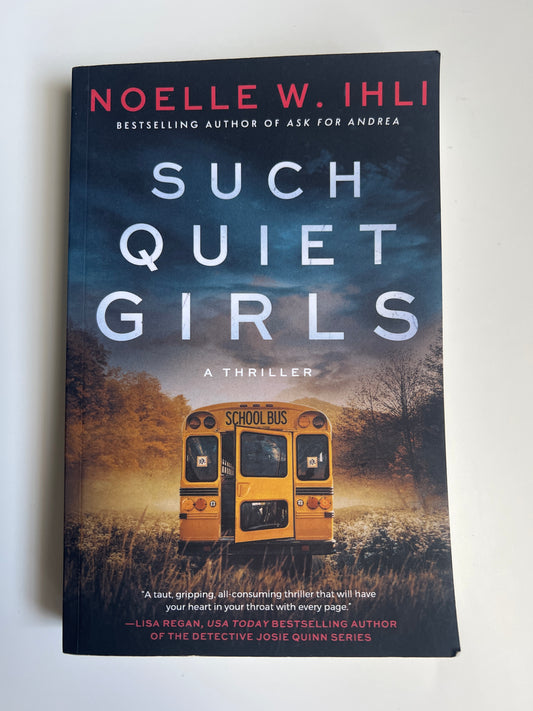 Such Quiet Girls - Noelle West Ihli