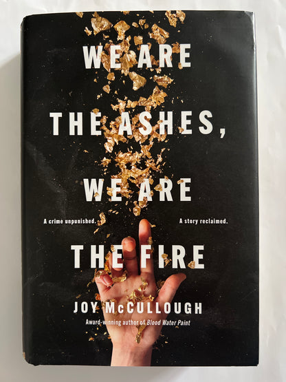We Are the Ashes, We Are the Fire - Joy McCullough