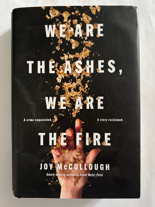 We Are the Ashes, We Are the Fire - Joy McCullough