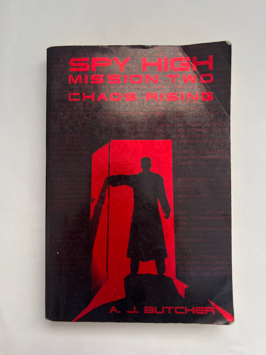 Spy High Mission Two: Chaos Rising - A.J. Butcher