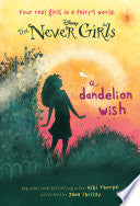Never Girls #3: A Dandelion Wish (Disney: The Never Girls) - Kiki Thorpe