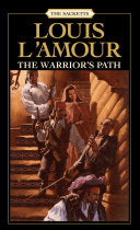 The Warrior's Path: The Sacketts: A Novel - Louis L'Amour