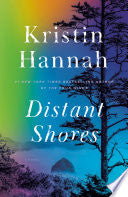 Distant Shores: A novel - Kristin Hannah