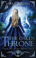 The Oaken Throne - Sara C. Roethle