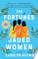 The Fortunes of Jaded Women: A Novel - Carolyn Huynh