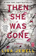 Then She Was Gone: A Novel - Lisa Jewell