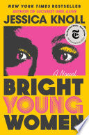 Bright Young Women: A Novel - Jessica Knoll