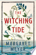 The Witching Tide: A Novel - Margaret Meyer