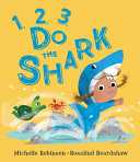1, 2, 3, Do the Shark - Michelle Robinson