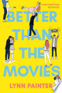 Better Than the Movies - Lynn Painter
