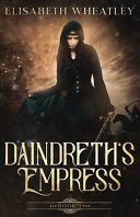 Daindreth's Empress - Elisabeth Wheatley