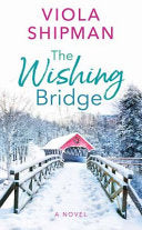 The Wishing Bridge - Viola Shipman