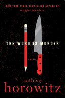 The Word Is Murder: A Novel - Anthony Horowitz