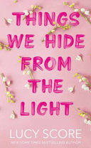 Things We Hide from the Light - Lucy Score