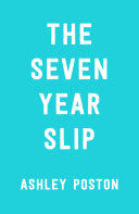 The Seven Year Slip - Ashley Poston
