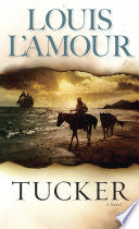 Tucker: A Novel - Louis L'Amour