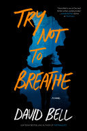 Try Not to Breathe - David Bell