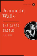 The Glass Castle: A Memoir - Jeannette Walls