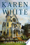 The Attic on Queen Street - Karen White
