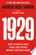 1929: Inside the Greatest Crash in Wall Street History--and How It Shattered a Nation - Andrew Ross Sorkin