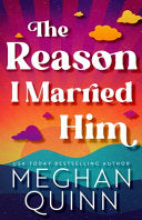 The Reason I Married Him - Meghan Quinn