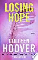 Losing Hope: A Novel - Colleen Hoover