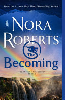The Becoming: The Dragon Heart Legacy, Book 2 - Nora Roberts