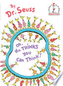 Oh, the Thinks You Can Think - Dr. Seuss