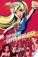 Supergirl at Super Hero High (DC Super Hero Girls) - Lisa Yee