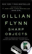 Sharp Objects: A Novel - Gillian Flynn