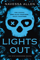 Lights Out: An Into Darkness Novel - Navessa Allen