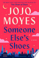 Someone Else's Shoes: A Novel - Jojo Moyes