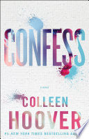 Confess: A Novel - Colleen Hoover