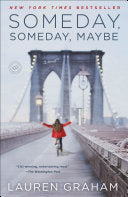 Someday, Someday, Maybe: A Novel - Lauren Graham