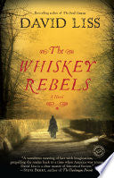 The Whiskey Rebels: A Novel - David Liss