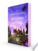 An Ancient Witch's Guide to Modern Dating - Cecilia Edward