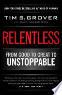 Relentless: From Good to Great to Unstoppable - Tim S. Grover