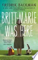 Britt-Marie Was Here: A Novel - Fredrik Backman